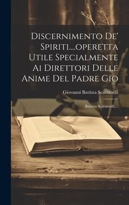Produktbild: Discernimento De' Spiriti....operetta Utile Specialmente Ai Direttori Delle Anime Del Padre Gio