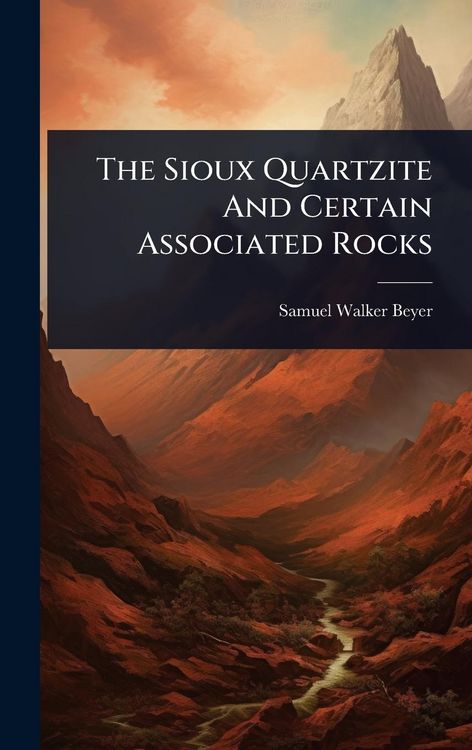Produktbild: The Sioux Quartzite And Certain Associated Rocks