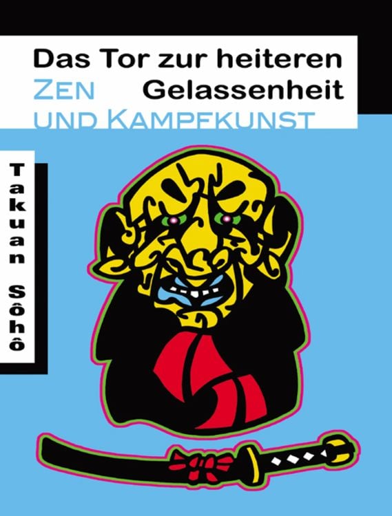 Bild vom Artikel Das Tor zur heiteren Gelassenheit vom Autor Sôhô Takuan