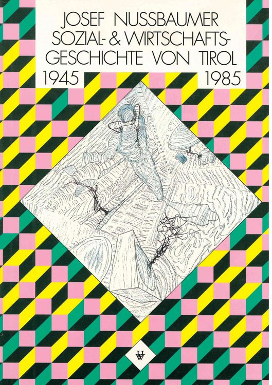 Produktbild: Sozial- und Wirtschaftsgeschichte Tirols 1945–1985