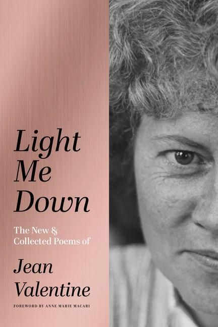 Produktbild: Light Me Down: The New & Collected Poems of Jean Valentine