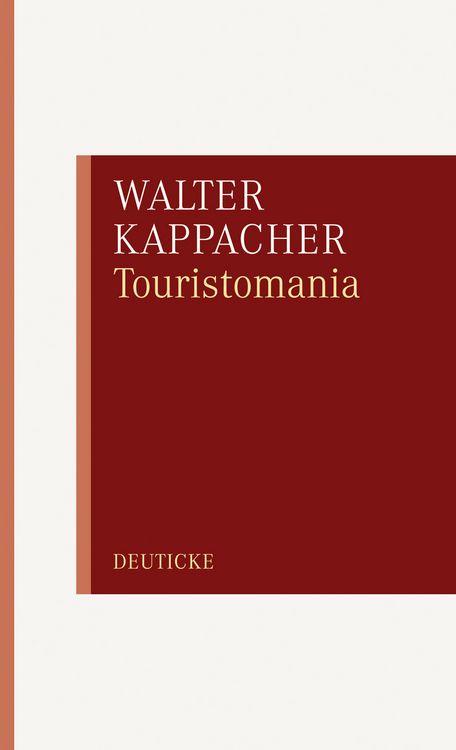 Produktbild: Touristomania oder die Fiktion vom aufrechten Gang