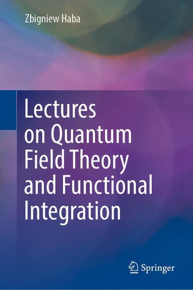 Produktbild: Lectures on Quantum Field Theory and Functional Integration