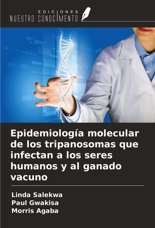 Produktbild: Epidemiolog&iacute;a molecular de los tripanosomas que infectan a los seres humanos y al ganado vacuno