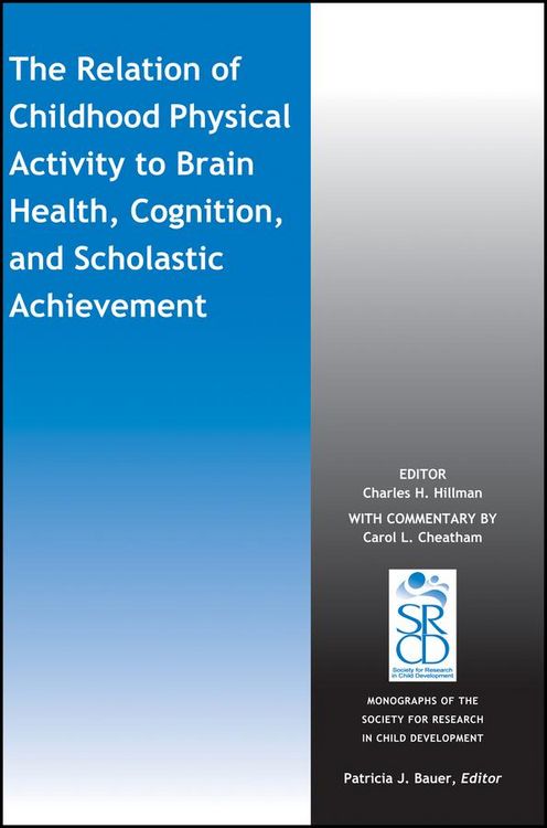 Produktbild: The Relation of Childhood Physical Activity to Brain Health, Cognition, and Scholastic Achievement
