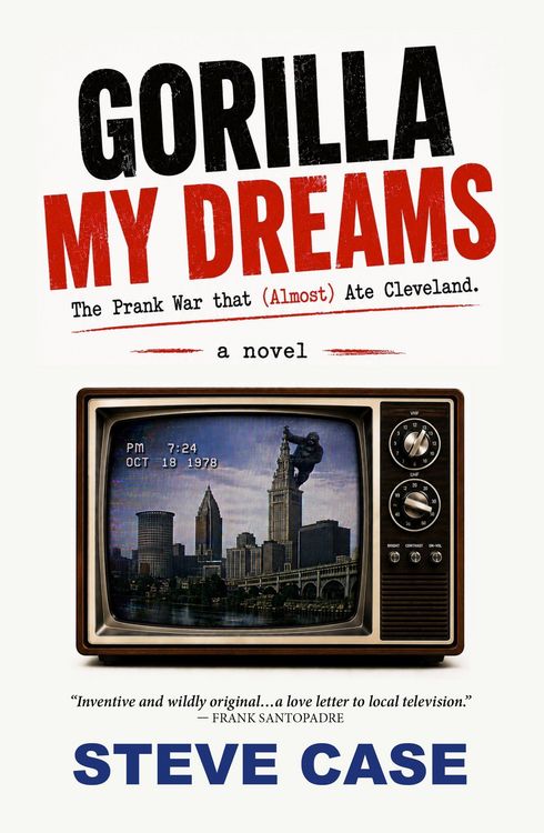 Produktbild: Gorilla My Dreams: The Prank War that (Almost) Ate Cleveland