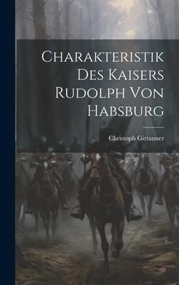 Produktbild: Charakteristik des Kaisers Rudolph von Habsburg
