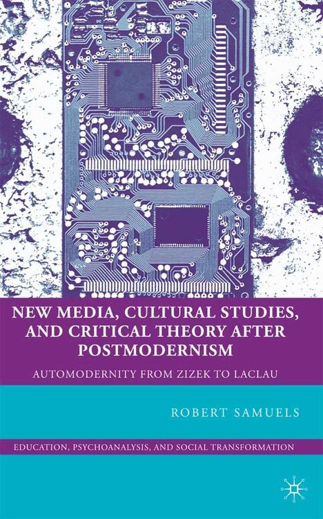 Produktbild: New Media, Cultural Studies, and Critical Theory after Postmodernism