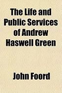 Produktbild: The Life and Public Services of Andrew Haswell Green