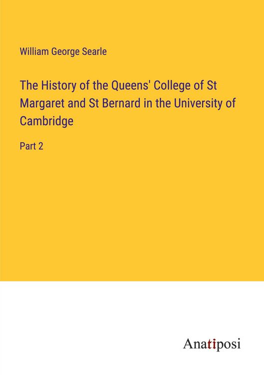 Produktbild: The History of the Queens' College of St Margaret and St Bernard in the University of Cambridge