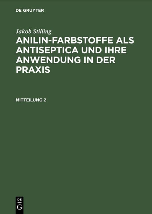 Produktbild: Anilin-Farbstoffe als Antiseptica und ihre Anwendung in der Praxis. Mitteilung 2