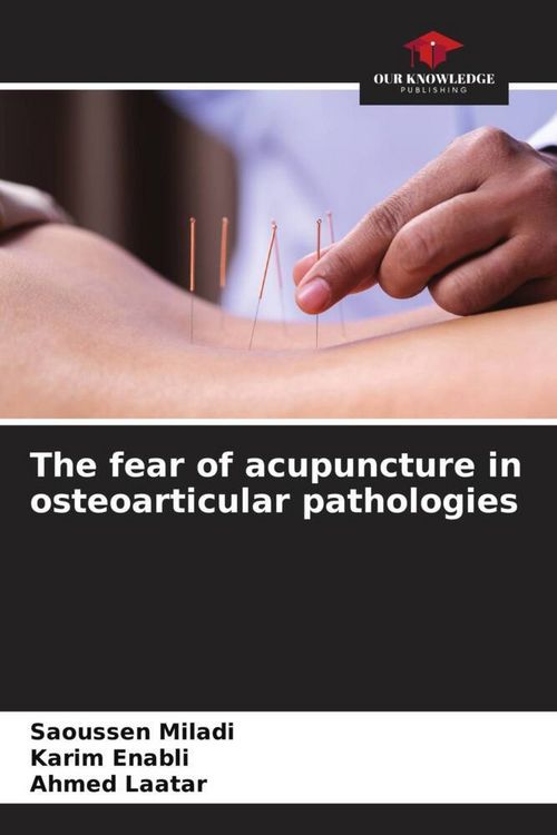Produktbild: The fear of acupuncture in osteoarticular pathologies