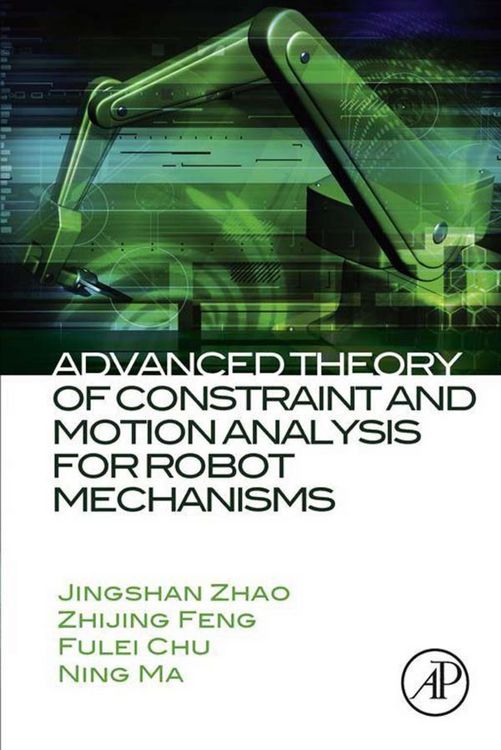 Produktbild: Advanced Theory of Constraint and Motion Analysis for Robot Mechanisms