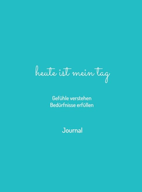 Produktbild: heute ist mein tag - Gef&uuml;hle verstehen - Bed&uuml;rfnisse erf&uuml;llen