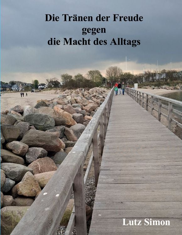 Produktbild: Die Tr&auml;nen der Freude gegen die Macht des Alltags.