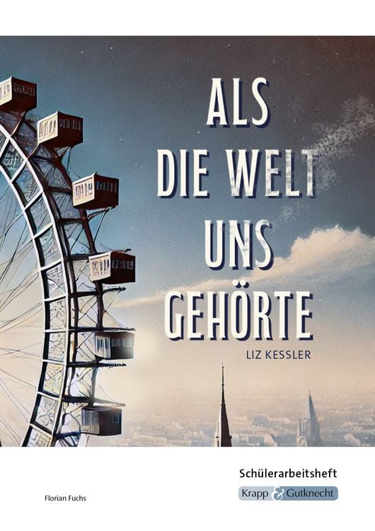 Produktbild: Als die Welt uns geh&ouml;rt - Liz Kessler - Sch&uuml;lerarbeitsheft