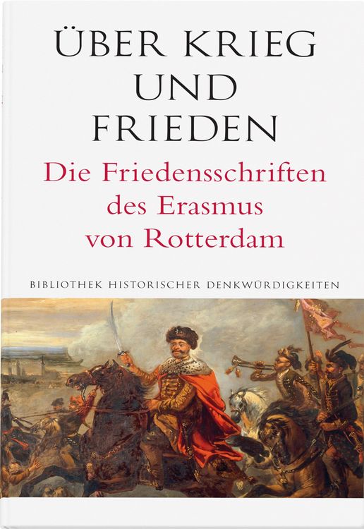 Produktbild: &Uuml;ber Krieg und Frieden. Die Friedensschriften des Erasmus von Rotterdam