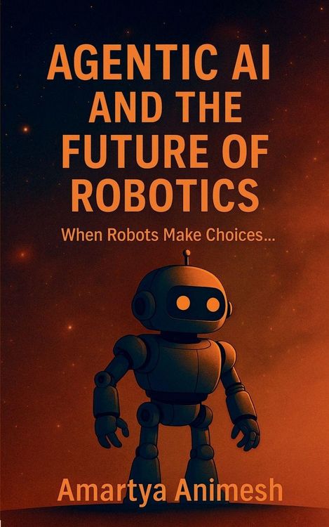Produktbild: Agentic AI and the Future of Robotics