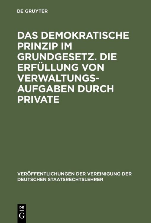 Produktbild: Das demokratische Prinzip im Grundgesetz. Die Erf&uuml;llung von Verwaltungsaufgaben durch Private