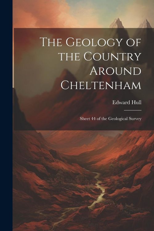 Produktbild: The Geology of the Country Around Cheltenham: Sheet 44 of the Geological Survey