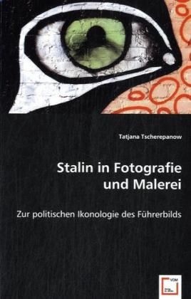 Produktbild: Tscherepanow, T: Stalin in Fotografie und Malerei