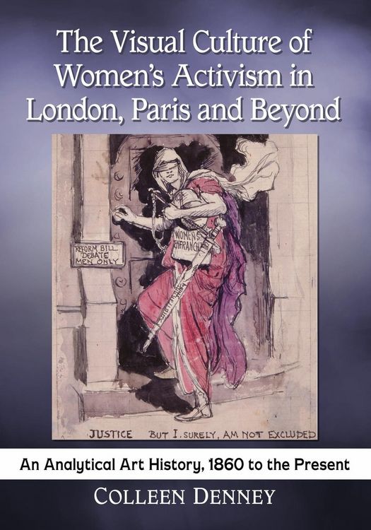 Produktbild: The Visual Culture of Women's Activism in London, Paris and Beyond