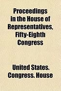 Produktbild: Proceedings in the House of Representatives, Fifty-Eighth Congress