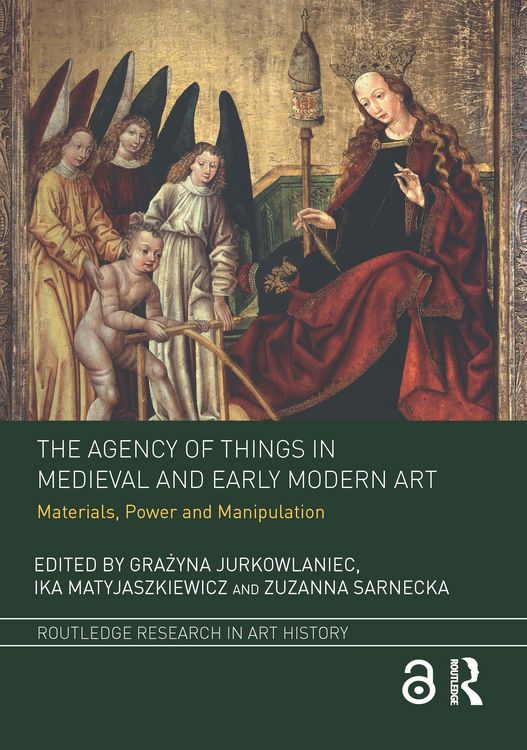Produktbild: The Agency of Things in Medieval and Early Modern Art