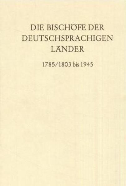 Produktbild: Die Bisch&ouml;fe der deutschsprachigen L&auml;nder 1785/1803 bis 1945