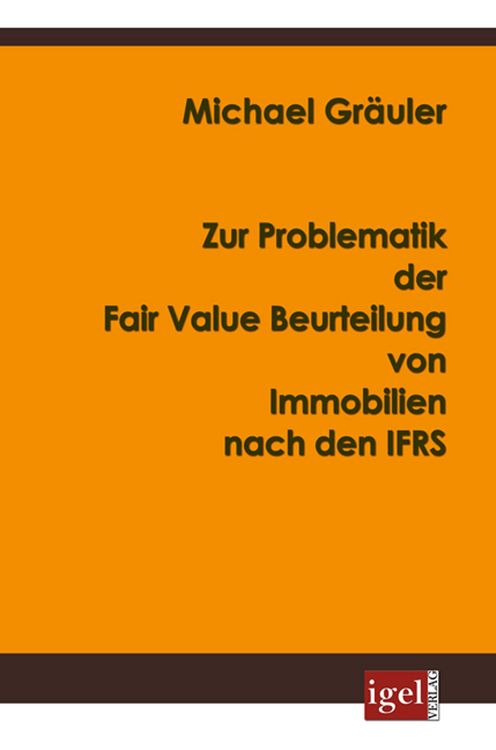 Produktbild: Zur Problematik der Fair Value Beurteilung von Immobilien nach den IFRS