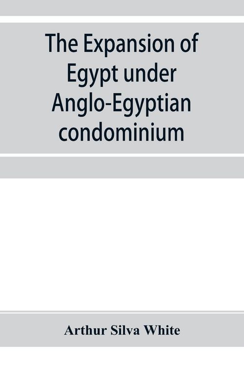 Produktbild: The expansion of Egypt under Anglo-Egyptian condominium