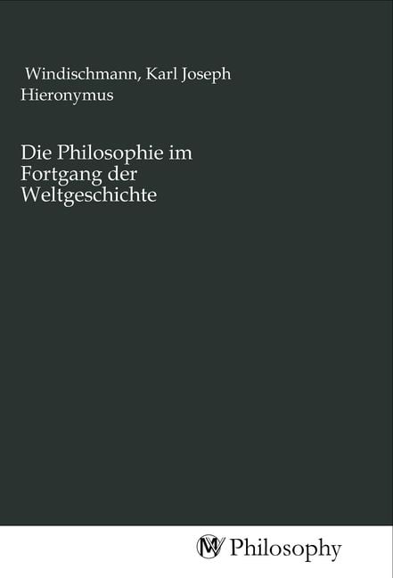 Produktbild: Die Philosophie im Fortgang der Weltgeschichte