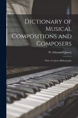 Produktbild: Dictionary of Musical Compositions and Composers: With a Copious Bibliography