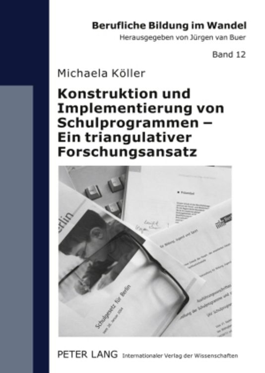 Produktbild: Konstruktion und Implementierung von Schulprogrammen &ndash; Ein triangulativer Forschungsansatz