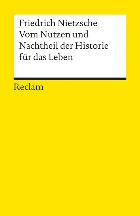 Bild vom Artikel Vom Nutzen und Nachtheil der Historie für das Leben vom Autor Friedrich Nietzsche