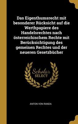 Produktbild: Das Eigenthumsrecht mit besonderer R&uuml;cksicht auf die Werthpapiere des Handelsrechtes nach &ouml;sterreichischem Rechte mit Ber&uuml;cksichtigung des gemeinen Re