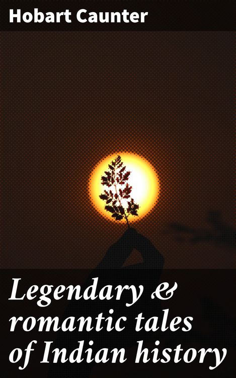 Produktbild: Legendary & romantic tales of Indian history