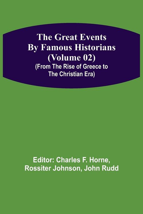 Produktbild: The Great Events by Famous Historians (Volume 02) (From the Rise of Greece to the Christian Era)