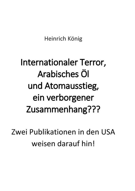 Produktbild: Internationaler Terror, Arabisches &Ouml;l und Atomausstieg, ein verborgener Zusammenhang???