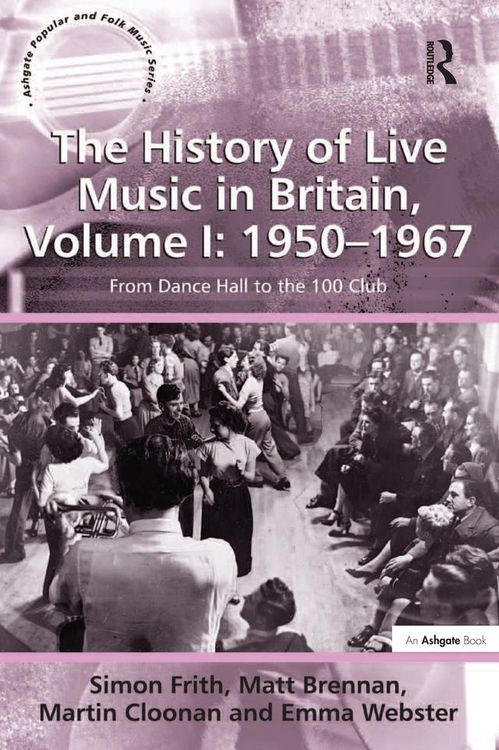 Produktbild: The History of Live Music in Britain, Volume I: 1950-1967