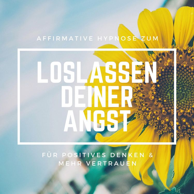 Produktbild: Affirmative Hypnose zum Loslassen deiner Angst