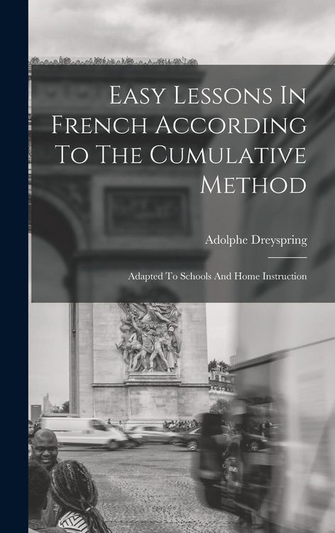 Produktbild: Easy Lessons In French According To The Cumulative Method: Adapted To Schools And Home Instruction