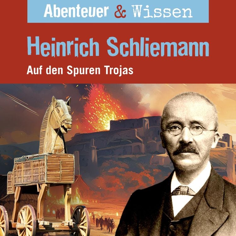 Produktbild: Abenteuer & Wissen, Heinrich Schliemann - Auf den Spuren Trojas