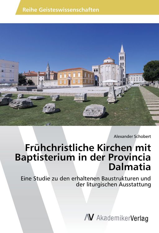 Produktbild: Fr&uuml;hchristliche Kirchen mit Baptisterium in der Provincia Dalmatia