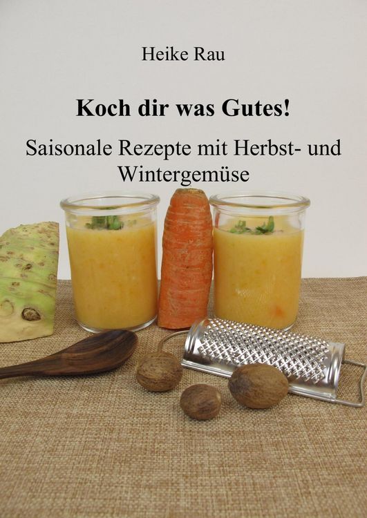 Produktbild: Koch dir was Gutes! Saisonale Rezepte mit Herbst- und Wintergem&uuml;se