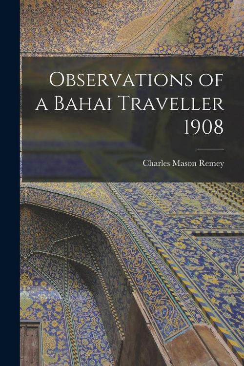 Produktbild: Observations of a Bahai Traveller 1908