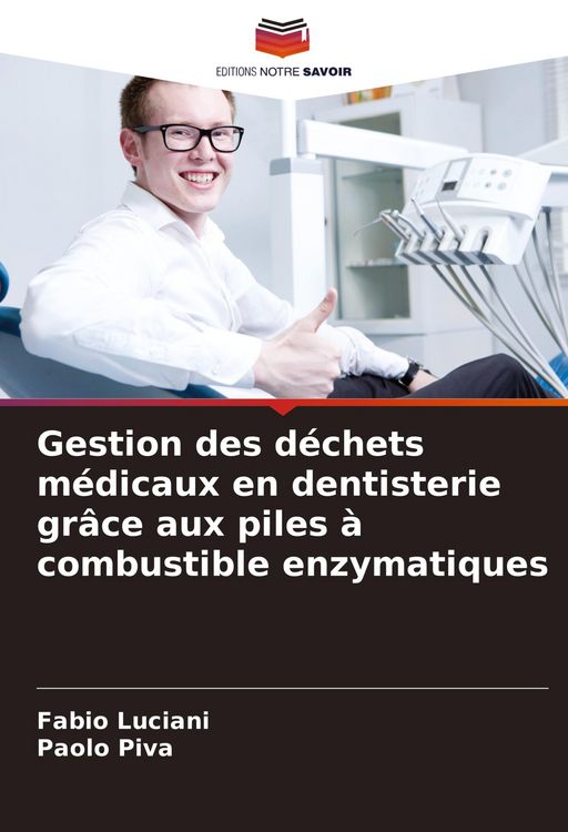 Produktbild: Gestion des d&eacute;chets m&eacute;dicaux en dentisterie gr&acirc;ce aux piles &agrave; combustible enzymatiques