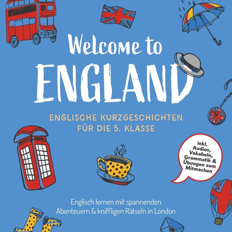 Produktbild: Welcome to England: Englische Kurzgeschichten f&uuml;r die 5. Klasse &ndash; Englisch lernen mit spannenden Abenteuern & kniffligen R&auml;tseln in London - inkl. Audios, Vokabeln, Grammatik & &Uuml;bungen zum Mitmachen