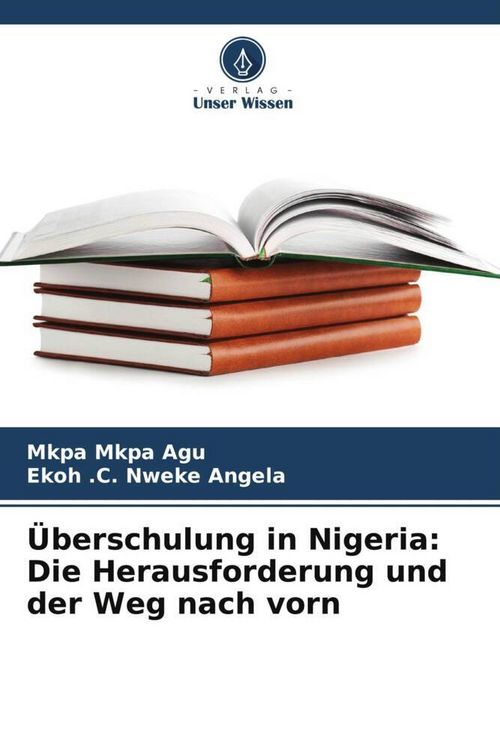 Produktbild: &Uuml;berschulung in Nigeria: Die Herausforderung und der Weg nach vorn