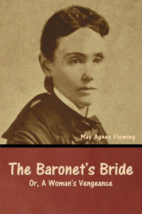 Produktbild: The Baronet's Bride; Or, A Woman's Vengeance